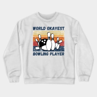 World okayest bowling player Crewneck Sweatshirt